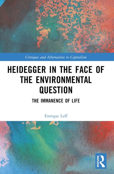 Enrique Leff - Heidegger in the Face of the Environmental Question, Häftad