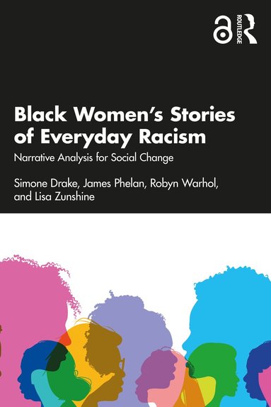 Simone Drake, James Phelan, Robyn Warhol, Lisa Zunshine - Black Women’s Stories of Everyday Racism, Häftad