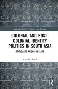bokomslag Colonial and Post-Colonial Identity Politics in South Asia
