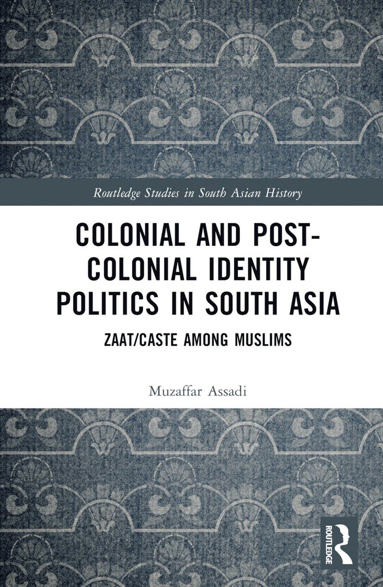 Muzaffar Assadi, India) Assadi, Muzaffar (University of Mysore, Karnataka - Colonial and Post-Colonial Identity Politics in South Asia, Inbunden