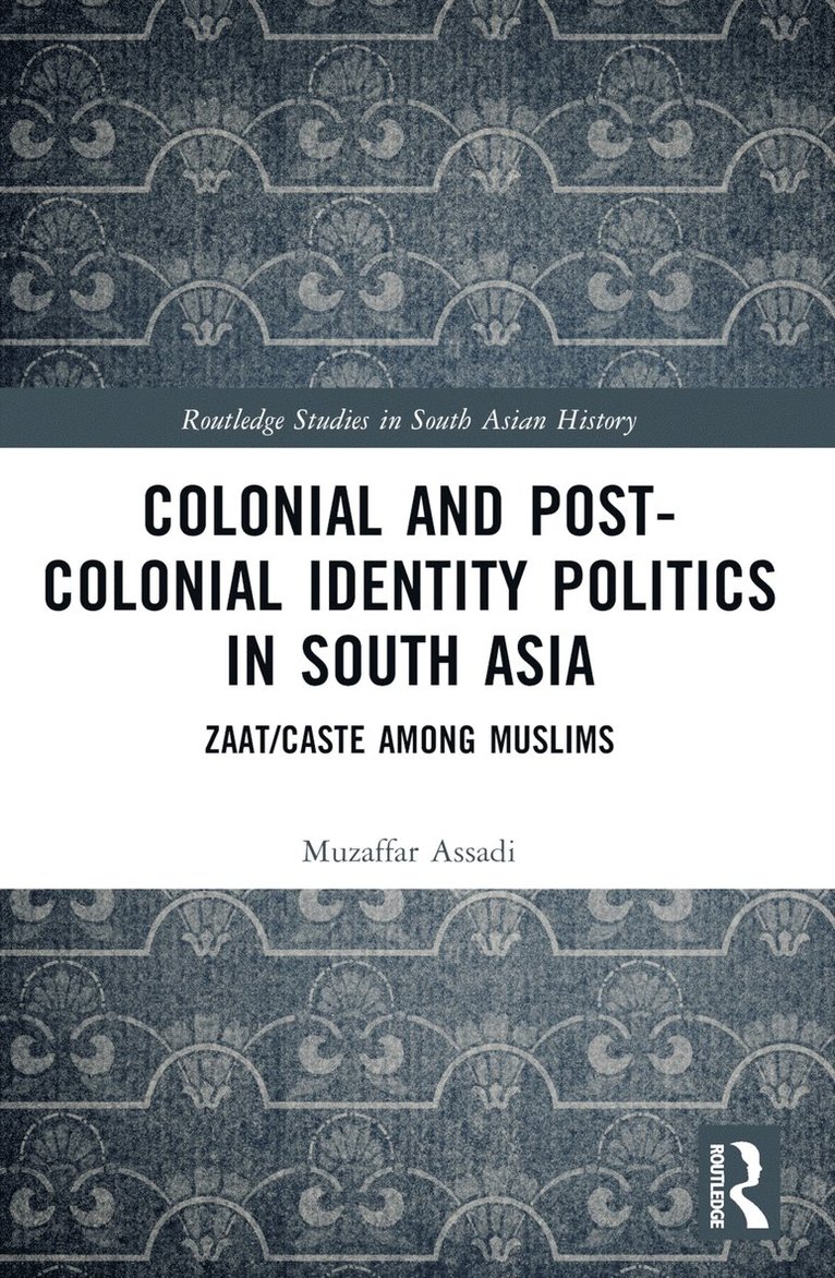 Muzaffar Assadi, India) Assadi, Muzaffar (University of Mysore, Karnataka - Colonial and Post-Colonial Identity Politics in South Asia, Häftad