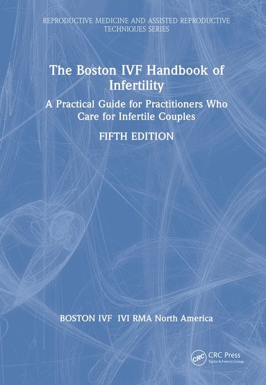 Michael M Alper, Denny Sakkas, Denis Vaughan, Alan S Penzias - Boston IVF Handbook of Infertility, Inbunden