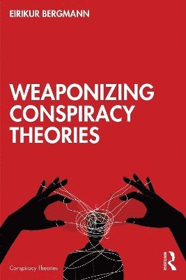 Weaponizing Conspiracy Theories 1