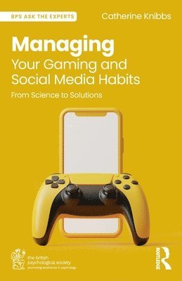 Catherine Knibbs - Managing Your Gaming and Social Media Habits, Häftad