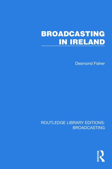 Desmond Fisher - Broadcasting in Ireland, Inbunden