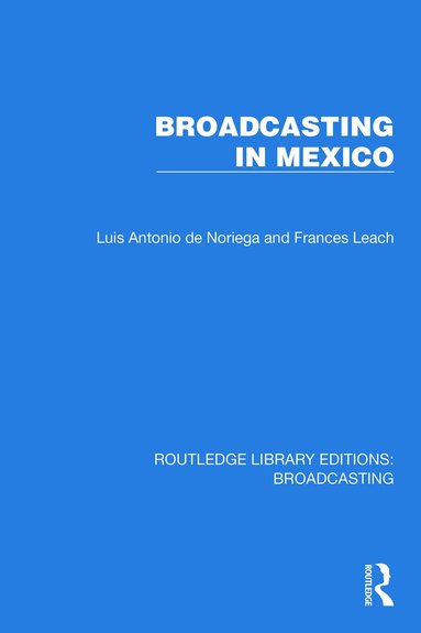 Luis Antonio de Noriega, Frances Leach - Broadcasting in Mexico, Häftad