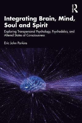 Eric John Parkins - Integrating Brain, Mind, Soul, and Spirit, Häftad