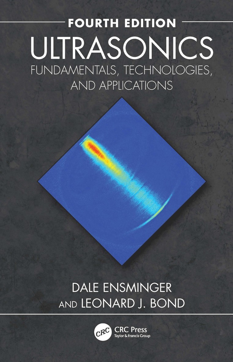 Dale Ensminger, Leonard J. Bond, USA) Ensminger, Dale (Sunnyvale, California, USA) Bond, Leonard J. (Pacific Northwest National Laboratory, Richland, Washington - Ultrasonics, Häftad