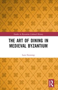 bokomslag Art of Dining in Medieval Byzantium