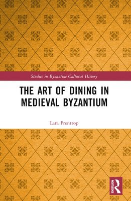 bokomslag Art of Dining in Medieval Byzantium