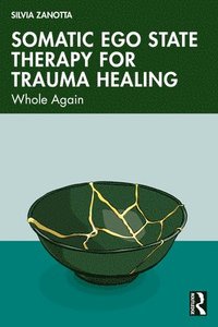 bokomslag Somatic Ego State Therapy for Trauma Healing