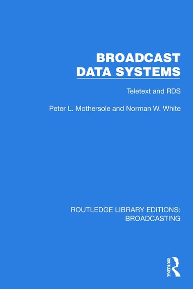 Peter L. Mothersole, Norman W. White - Broadcast Data Systems, Inbunden