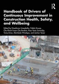 bokomslag Handbook of Drivers of Continuous Improvement in Construction Health, Safety, and Wellbeing