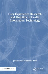 bokomslag User Experience Research and Usability of Health Information Technology