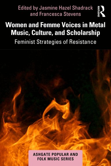 Jasmine Hazel Shadrack, Francesca Stevens - Women and Femme Voices in Metal Music, Culture, and Scholarship, Inbunden
