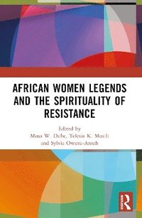 bokomslag African Women Legends and the Spirituality of Resistance