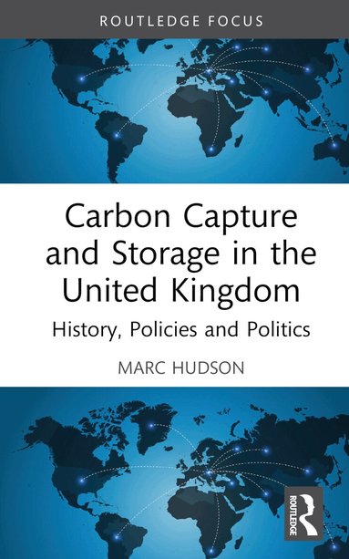 Marc Hudson - Carbon Capture and Storage in the United Kingdom, Inbunden