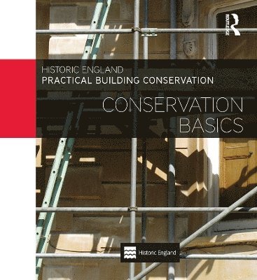 Historic England, UK) England, Historic (Historic England - Practical Building Conservation: Conservation Basics, Häftad