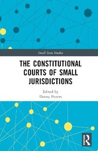 bokomslag The Constitutional Courts of Small Jurisdictions