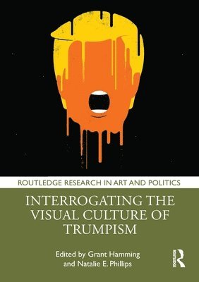bokomslag Interrogating the Visual Culture of Trumpism
