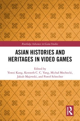 Asian Histories and Heritages in Video Games