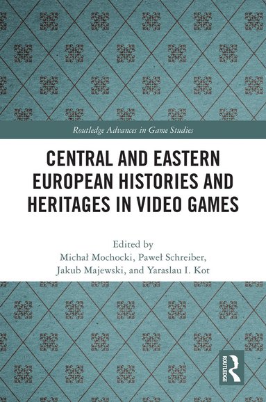 bokomslag Central and Eastern European Histories and Heritages in Video Games