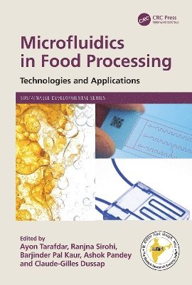 Ayon Tarafdar, Ranjna Sirohi, BARJINDER PAL KAUR, Ashok Pandey, Claude-Gilles Dussap, Ranjna (Korea Uni) Sirohi, Barjinder Pal Kaur - Microfluidics in Food Processing, Inbunden