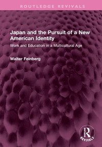 bokomslag Japan and the Pursuit of a New American Identity