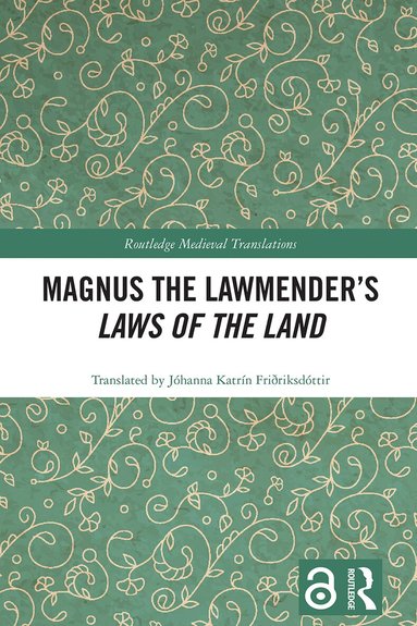 Jóhanna Katrín Friðriksdóttir - Magnus the Lawmender’s Laws of the Land, Inbunden