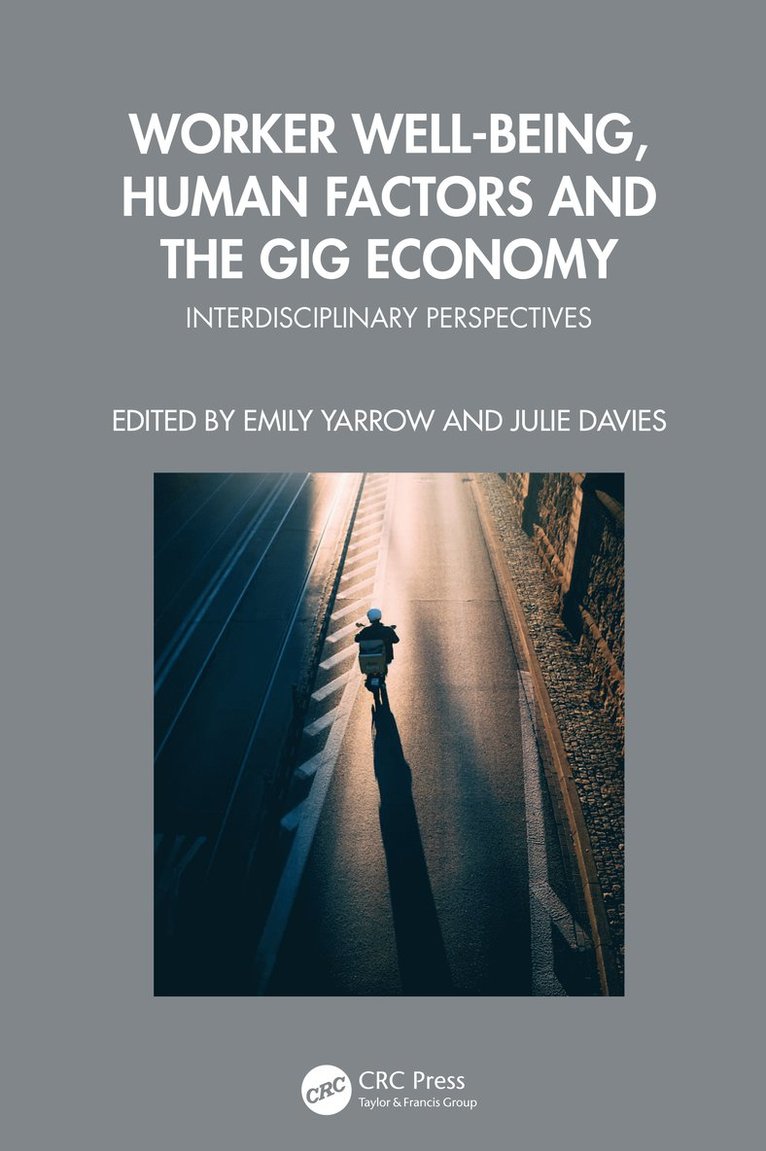 Emily Yarrow, Julie Davies, UK) Yarrow, Emily (Newcastle University Business School, UK) Davies, Julie (University College London - Worker Well-being, Human Factors and the Gig Economy, Inbunden