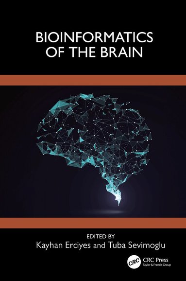 Kayhan Erciyes, Tuba Sevimoglu - Bioinformatics of the Brain, Inbunden