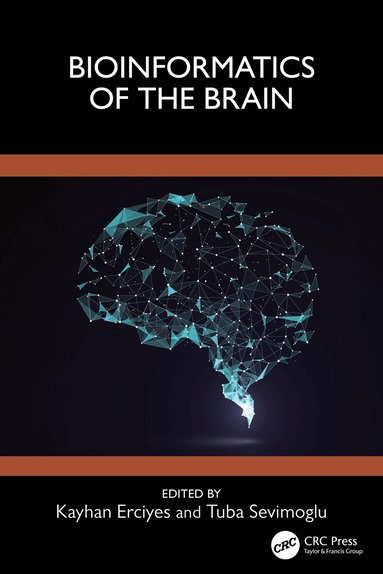 Kayhan Erciyes, Tuba Sevimoglu - Bioinformatics of the Brain, Häftad