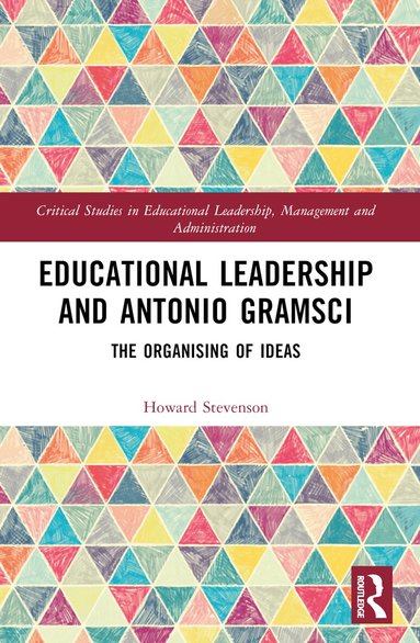 Howard Stevenson - Educational Leadership and Antonio Gramsci, Häftad