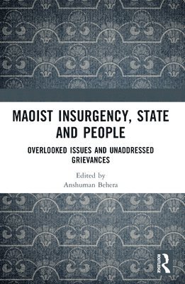 bokomslag Maoist Insurgency, State and People