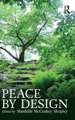 Mardelle McCuskey Shepley, Mardelle Mccuskey Shepley - Peace by Design, Inbunden