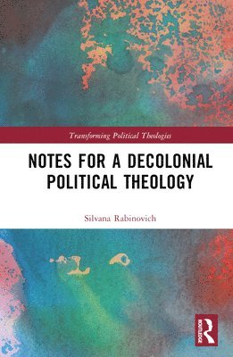 Notes for a Decolonial Political Theology 1