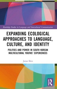 bokomslag Expanding Ecological Approaches to Language, Culture, and Identity