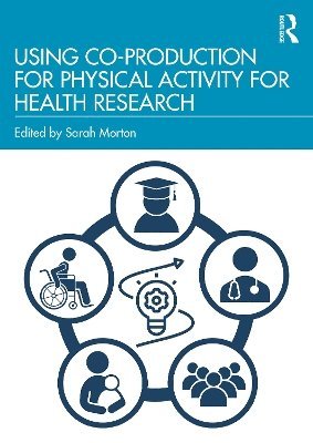 bokomslag Using Co-Production for Physical Activity for Health Research