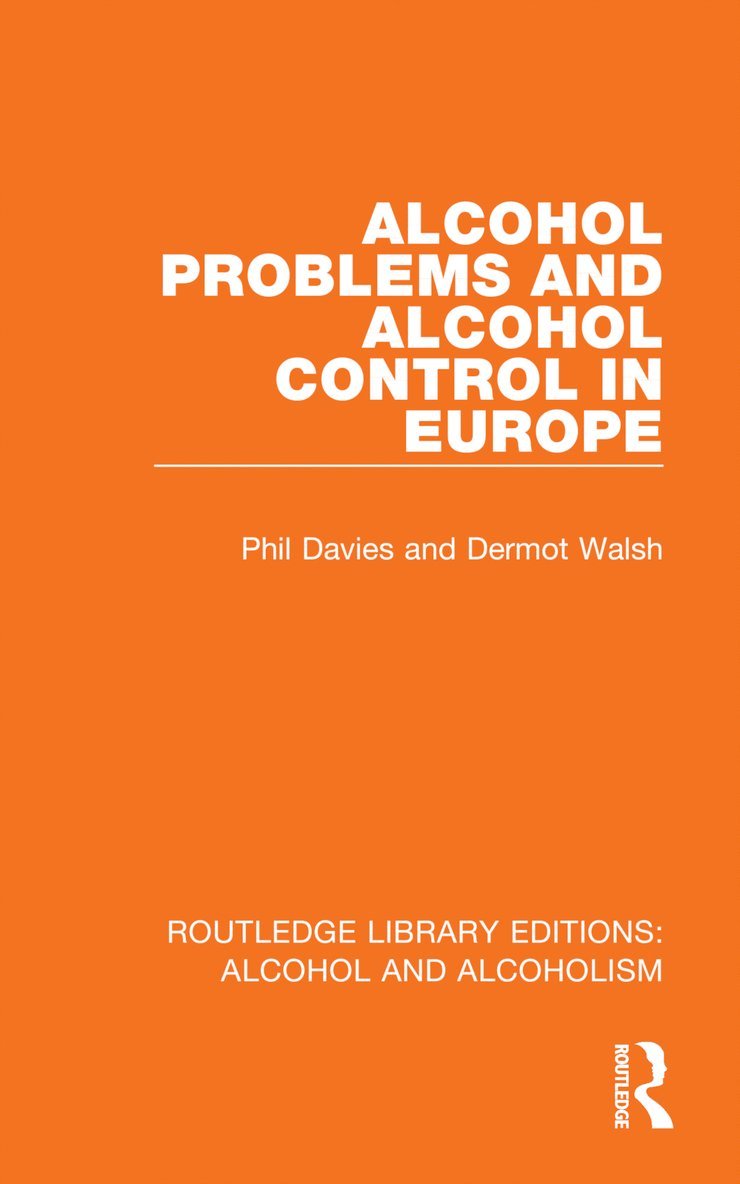 Phil Davies, Dermot Walsh - Alcohol Problems and Alcohol Control in Europe, Häftad
