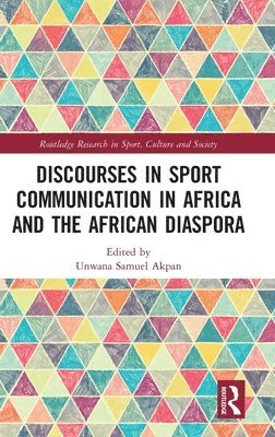 bokomslag Discourses in Sport Communication in Africa and the African Diaspora