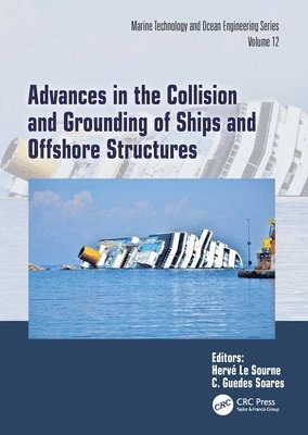 Advances in the Collision and Grounding of Ships and Offshore Structures 1