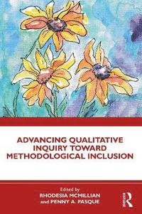 bokomslag Advancing Qualitative Inquiry Toward Methodological Inclusion
