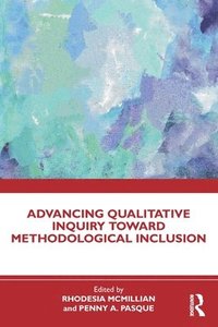 bokomslag Advancing Qualitative Inquiry Toward Methodological Inclusion