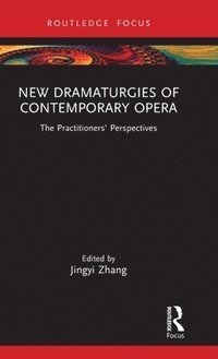 bokomslag New Dramaturgies of Contemporary Opera