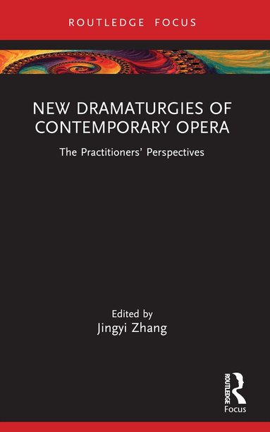 Jingyi Zhang - New Dramaturgies of Contemporary Opera, Häftad