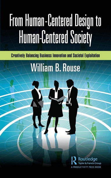 William B. Rouse - From Human-Centered Design to Human-Centered Society, Häftad