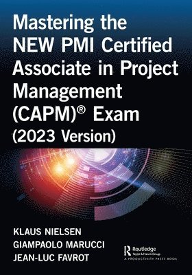 Mastering the NEW PMI Certified Associate in Project Management (CAPM) Exam (2023 Version) 1