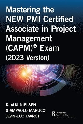 bokomslag Mastering the NEW PMI Certified Associate in Project Management (CAPM) Exam (2023 Version)