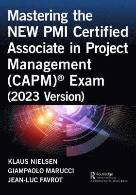 bokomslag Mastering the NEW PMI Certified Associate in Project Management (CAPM)¿ Exam (2023 Version)