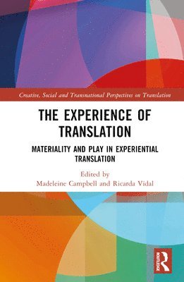Madeleine Campbell, Ricarda Vidal, United Kingdom) Campbell, Madeleine (University of Edinburgh, United Kingdom) Vidal, Ricarda (King's College London - Experience of Translation, Inbunden